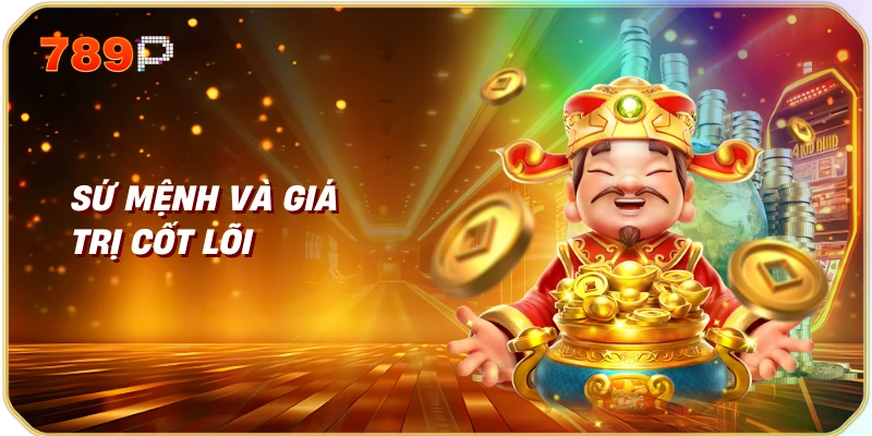Sứ mệnh và giá trị cốt lõi