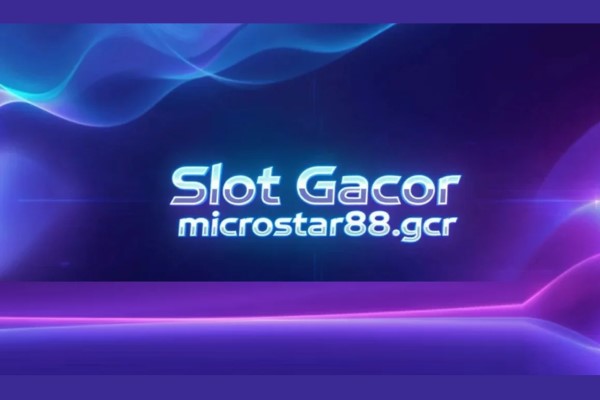 slot gacor microstar88.gcr